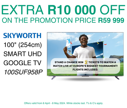 Extra R10 000 off on the promotion price R59 999. Skyworth 100” Smart UHD Google TV 100SUF958P. Stand a chance to win 2 tickets to watch a match live at Europe’s biggest tournament! Flights included.