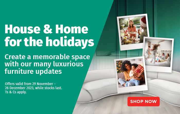 House & Home for the holidays Create a memorable space with our many luxurious furniture updates