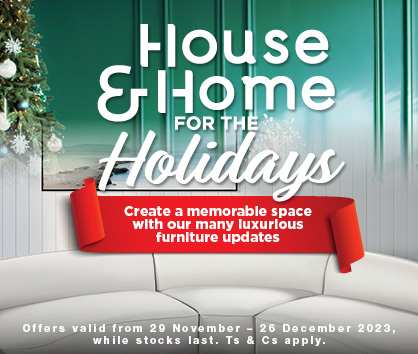 House & Home for the holidays Create a memorable space with our many luxurious furniture updates