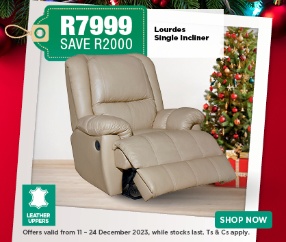 Lourdes 
Single Incliner R7999 SAVE R2000