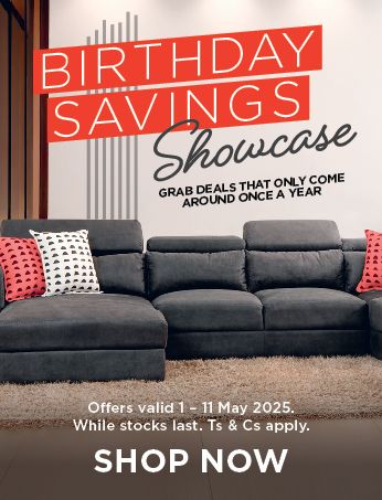 BIRTHDAY SAVINGS SHOWCASE

                            GRAB DEALS THAT ONLY COME AROUND ONCE A YEAR
                            Offers valid 1 – 11 May 2025. While stocks last. Ts & Cs apply.