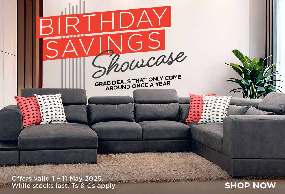 BIRTHDAY SAVINGS SHOWCASE

                            GRAB DEALS THAT ONLY COME AROUND ONCE A YEAR
                            Offers valid 1 – 11 May 2025. While stocks last. Ts & Cs apply.