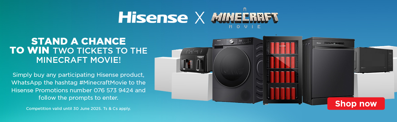STAND A CHANCE TO WIN TWO TICKETS TO THE MINECRAFT MOVIE!

Simply buy any participating Hisense product, WhatsApp the hashtag #MinecraftMovie to the Hisense promotions number 076 573 9424 and follow the prompts to enter.
Competition valid until 30 June 2025. Ts & Cs apply.
