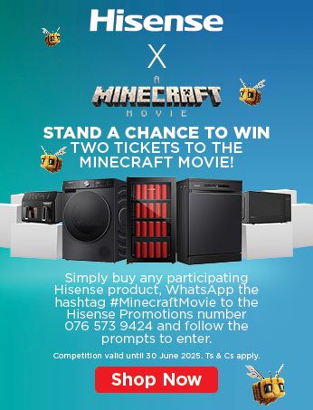 STAND A CHANCE TO WIN TWO TICKETS TO THE MINECRAFT MOVIE!

Simply buy any participating Hisense product, WhatsApp the hashtag #MinecraftMovie to the Hisense promotions number 076 573 9424 and follow the prompts to enter.
Competition valid until 30 June 2025. Ts & Cs apply.
