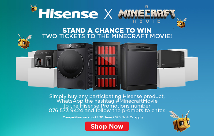 STAND A CHANCE TO WIN TWO TICKETS TO THE MINECRAFT MOVIE!

Simply buy any participating Hisense product, WhatsApp the hashtag #MinecraftMovie to the Hisense promotions number 076 573 9424 and follow the prompts to enter.
Competition valid until 30 June 2025. Ts & Cs apply.
