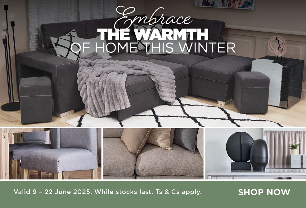 Embrace The Warmth of Home This Winter | 9 - 22 June 2025