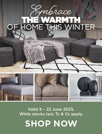 Embrace The Warmth of Home This Winter | 9 - 22 June 2025