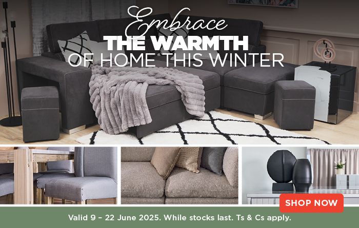 Embrace The Warmth of Home This Winter | 9 - 22 June 2025