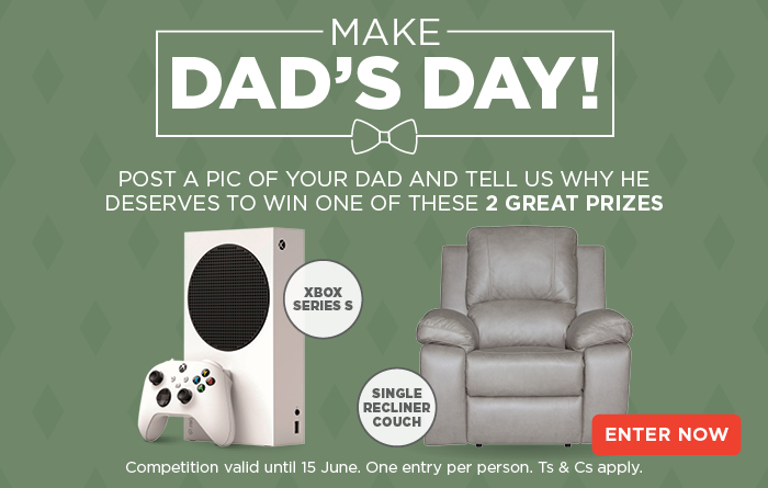 Fathers Day Phase 2 Competition Web Supply | 9 - 15 June 2025.
