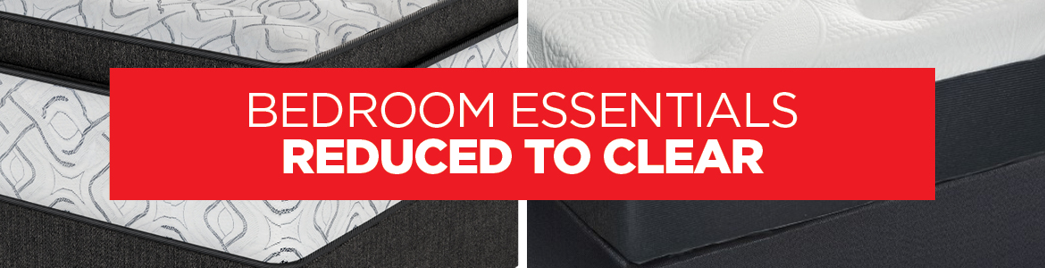 BEDROOM ESSENTIALS REDUCED TO CLEAR