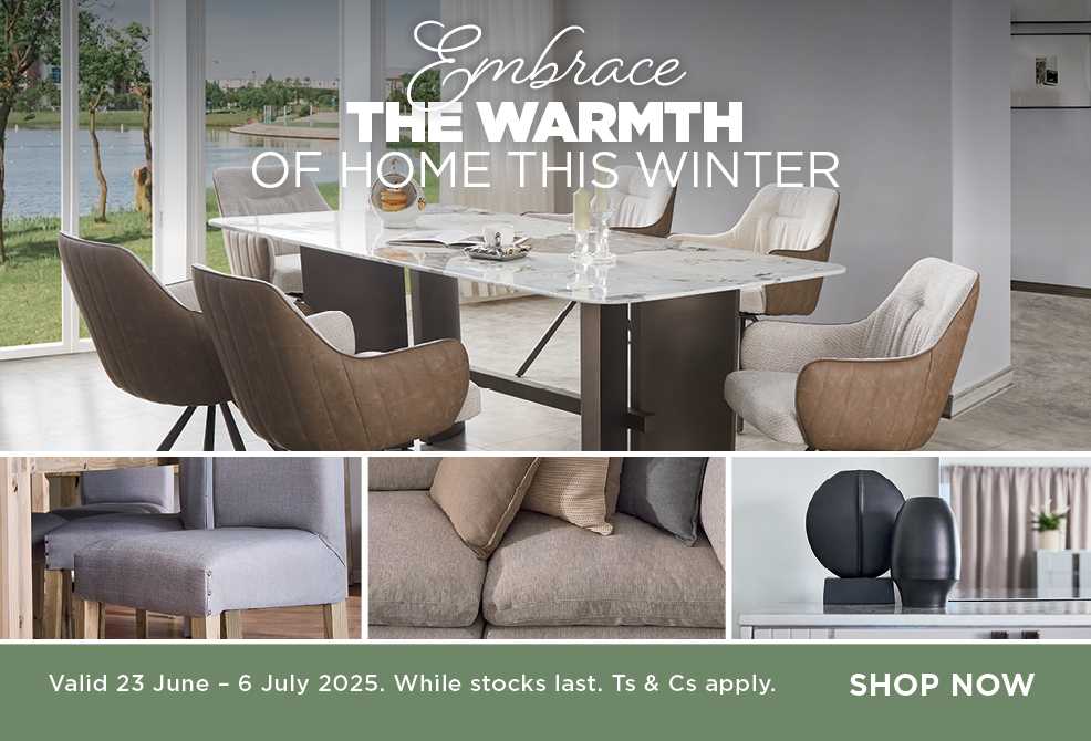 Embrace The Warmth of Home This Winter | 23 June - 6 July 2025