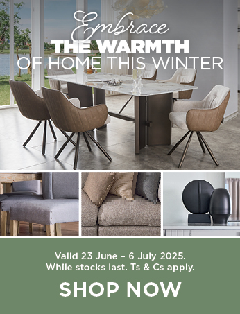 Embrace The Warmth of Home This Winter | 23 June - 6 July 2025