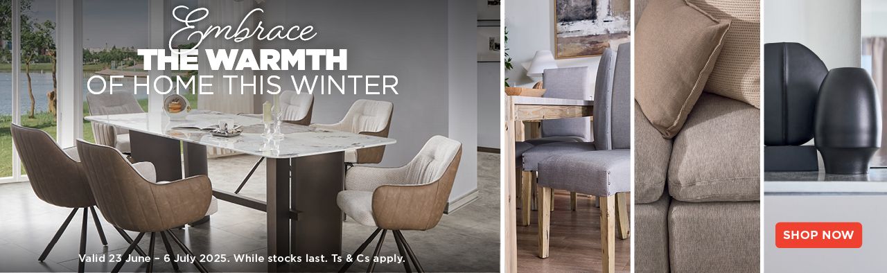 Embrace The Warmth of Home This Winter | 23 June - 6 July 2025