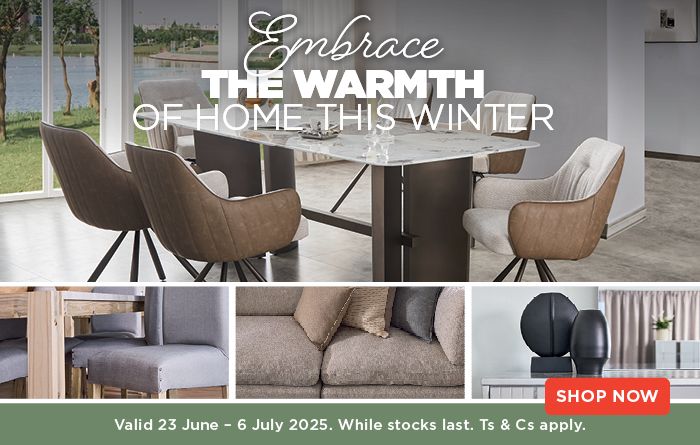Embrace The Warmth of Home This Winter | 23 June - 6 July 2025