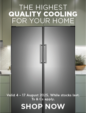 THE HIGHEST QUALITY COOLING FOR YOUR HOME. Valid 4 – 17 August 2025. While stocks last. Ts & Cs apply. SHOP NOW