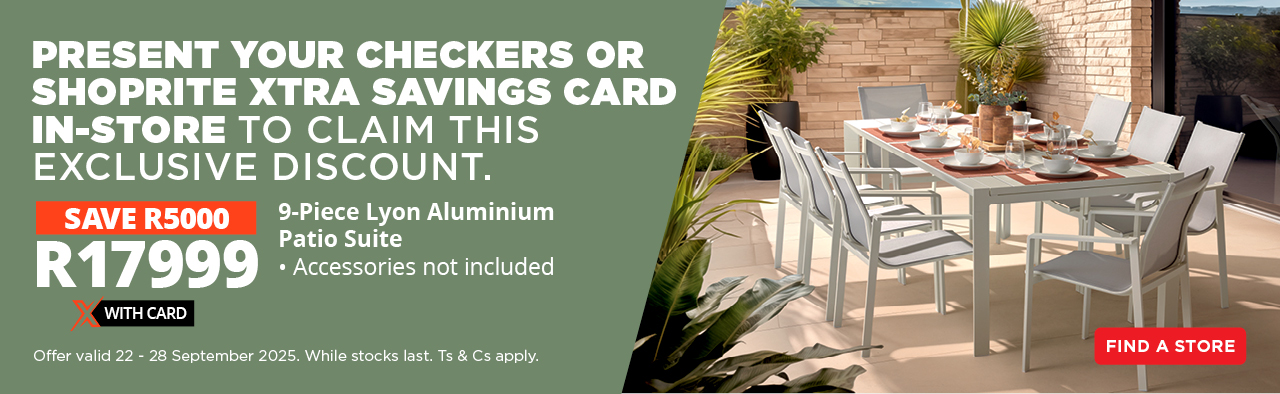 HH 199423 Xtra Savings - LYON 9PCE ALU PATIO SUITE| 22 - 28 September 2025. While stocks last. Ts & Cs apply.