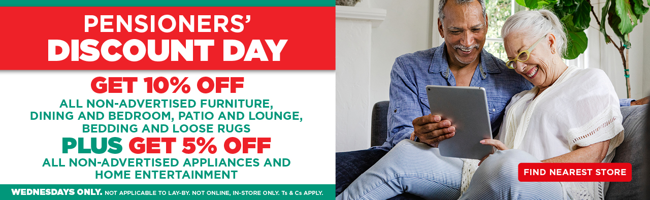 GET 10% OFF all non-advertised furniture, dining and bedroom, patio and lounge, bedding and loose rugs PLUS GET 5% OFF all non-advertised appliances and home entertainment. WEDNESDAYS ONLY. Not applicable to lay-by. In-store only.
